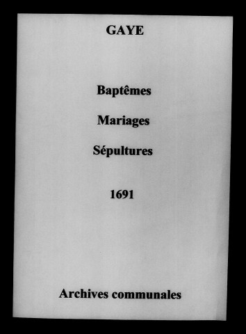 Gaye. Baptêmes, mariages, sépultures 1691