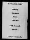 Vavray-le-Petit. Mariages, naissances, décès et tables décennales des naissances, mariages, décès 1863-1873