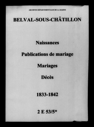 Belval-sous-Châtillon. Naissances, publications de mariage, mariages, décès 1833-1842