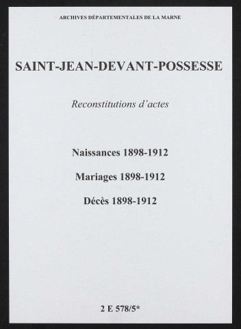 Saint-Jean-devant-Possesse. Naissances, mariages, décès 1898-1912 (reconstitutions)