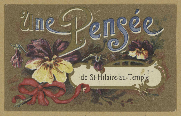 SAINT-HILAIRE-AU-TEMPLE. Une Pensée de St-Hilaire-au Temple / M. Beronneau.
(33 - GirondeImp. J. Bière).Sans date