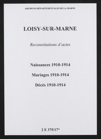 Loisy-sur-Marne. Naissances, mariages, décès 1910-1914 (reconstitutions)