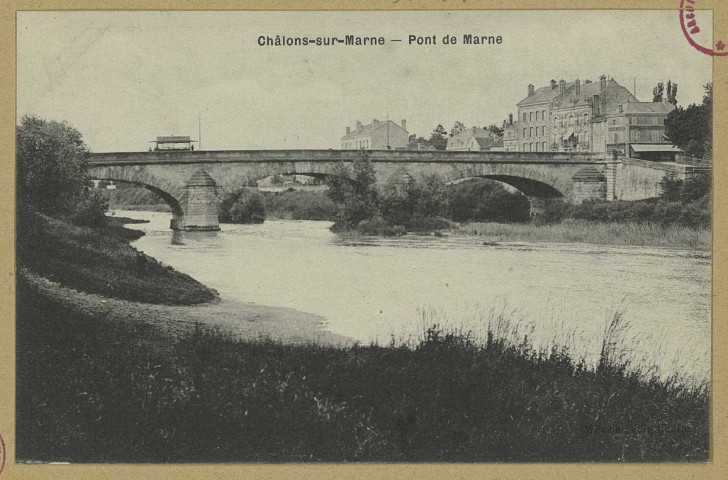 CHÂLONS-EN-CHAMPAGNE. Pont de Marne.
Châlons-sur-MarneMa[scrier].Sans date