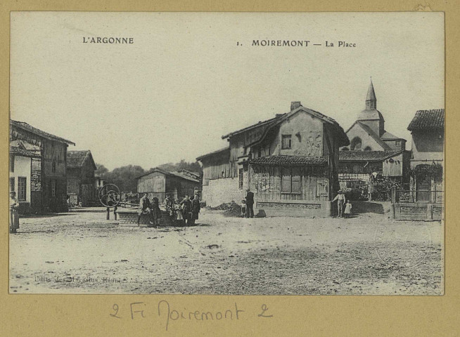 MOIREMONT. L'Argonne-1-Moiremeont-La Place.
Édition des Magasins Réunis (75 - Parisimp. E. Le Deley).[vers 1920]