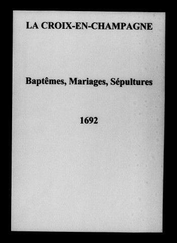 Croix-en-Champagne (La). Baptêmes, mariages, sépultures 1692-1792
