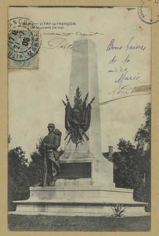VITRY-LE-FRANÇOIS. Marne. Vitry-le-François. Monument Carnot. Édition A. Simonis Vitry-le-François. 1905 