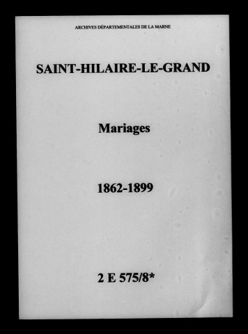 Saint-Hilaire-le-Grand. Mariages 1862-1899