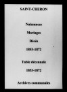 Saint-Chéron. Naissances, mariages, décès et tables décennales des naissances, mariages, décès 1853-1872