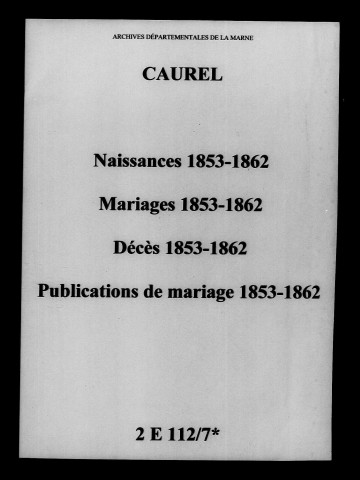 Caurel. Naissances, mariages, décès, publications de mariage 1853-1862