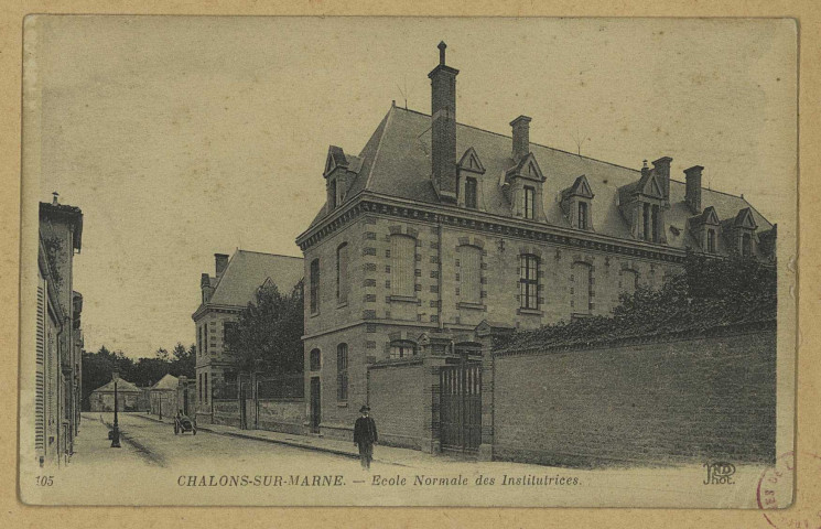 CHÂLONS-EN-CHAMPAGNE. 105- École Normale des institutrices. (75 Paris, Neurdein et Cie). Sans date 