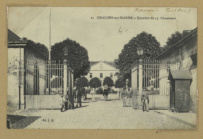 CHÂLONS-EN-CHAMPAGNE. 21- Quartier du 15e chasseurs.
J. B.1917