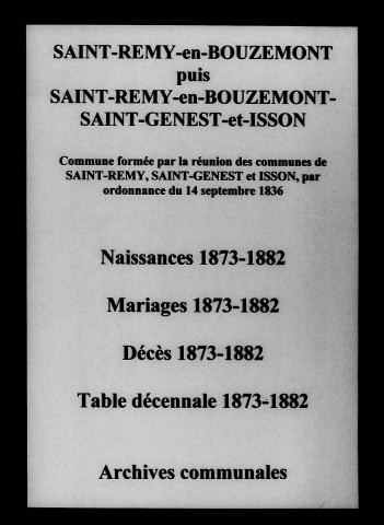 Saint-Remy-en-Bouzemont-Saint-Genest-et-Isson. Naissances, mariages, décès et tables décennales des naissances, mariages, décès 1873-1882