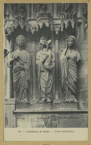 REIMS. 18. Cathédrale de Porte Saint-Sixte. Un Ange, Saint-Nicaise, Sainte-Eutropie, sa sœur / Royer, Nancy.
