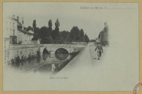 CHÂLONS-EN-CHAMPAGNE. Pont de Viviers.
Châlons-sur-MarneG. Durand, phot. -édit.Sans date