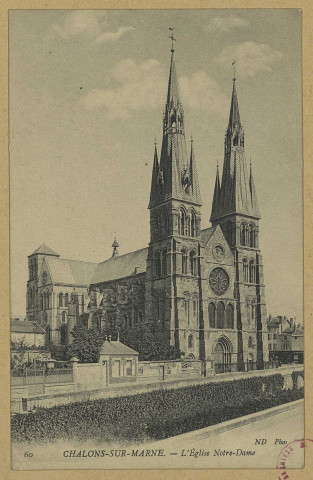 CHÂLONS-EN-CHAMPAGNE. 60- L'Église Notre-Dame.