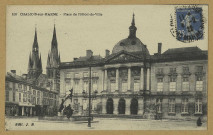 CHÂLONS-EN-CHAMPAGNE. 106- Place de l'Hôtel-de-Ville.
Château-ThierryJ. Bourgogne.1922