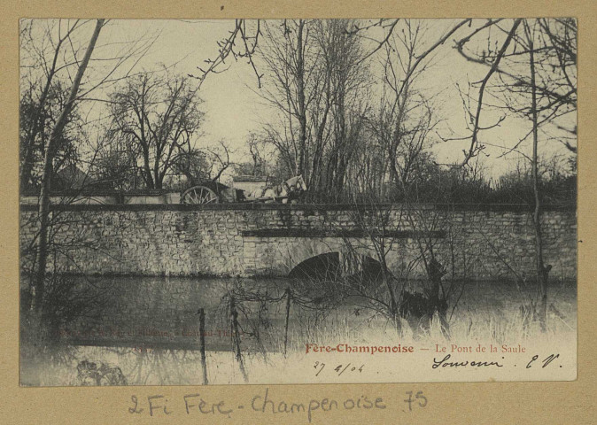 FÈRE-CHAMPENOISE. Le Pont de la Saule. (02 - Château-Thierry A. Rep. et Filliette). [vers 1904] 