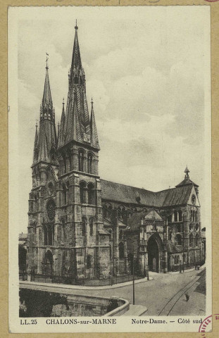 CHÂLONS-EN-CHAMPAGNE. L.L. 25- Notre-Dame. Côté sud. (75 Paris, Cie des Arts Photomécaniques). 1959 