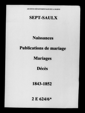 Sept-Saulx. Naissances, publications de mariage, mariages, décès 1843-1852