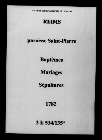 Reims. Saint-Pierre. Baptêmes, mariages, sépultures 1782