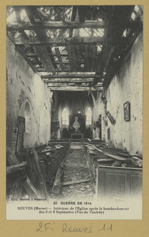REUVES. -20-Guerre de 1914. Reuves (Marne). Intérieur de l'Église après le bombardement du 6 au 8 sept. 1914 (vue de l'entrée)*.
SézanneÉdition Marion.[vers 1918]