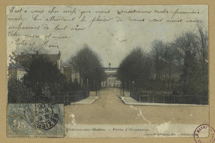 CHÂLONS-EN-CHAMPAGNE. Porte d'Ormesson.
Châlons-sur-MarneUnion Républicaine.[vers 1906]