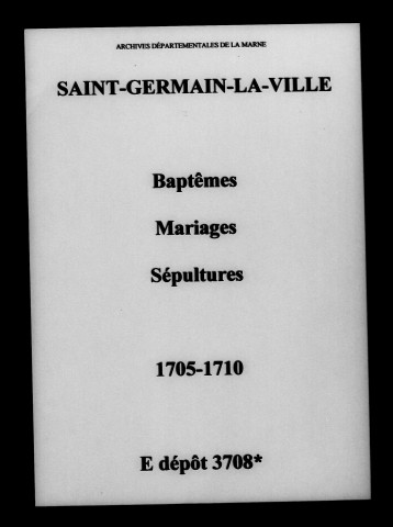 Saint-Germain-la-Ville. Baptêmes, mariages, sépultures 1705-1710