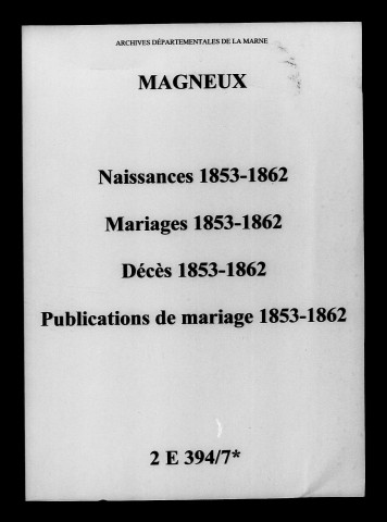 Magneux. Naissances, mariages, décès, publications de mariage 1853-1862