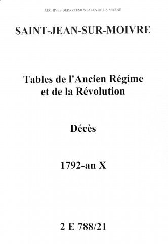 Saint-Jean-sur-Moivre. Tables de l'Ancien Régime et de la Révolution. Décès 1792-an X