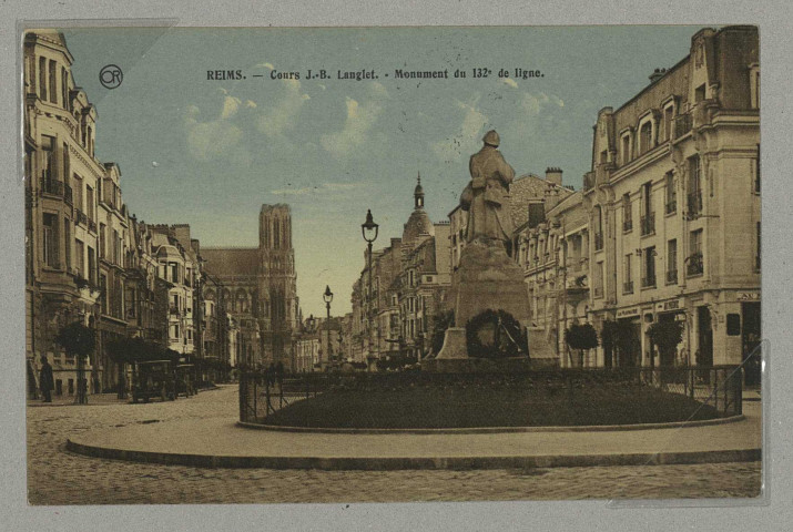 REIMS. Cours J.-B. Langlet - Monument du 132e de ligne.
ReimsÉdition Artistiques OR Ch. Brunel.Sans date