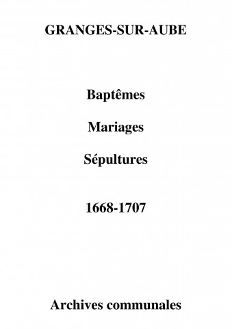 Granges-sur-Aube. Baptêmes, mariages, sépultures 1668-1707