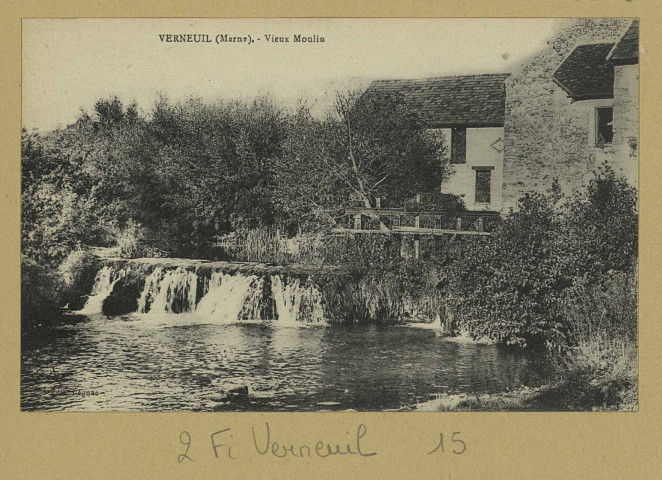 VERNEUIL. Vieux Moulin. Château-Thierry Bourgogne Frères Édition Régnac (imp. Château-Thierry : Bourgogne Frères). [avant 1914] 