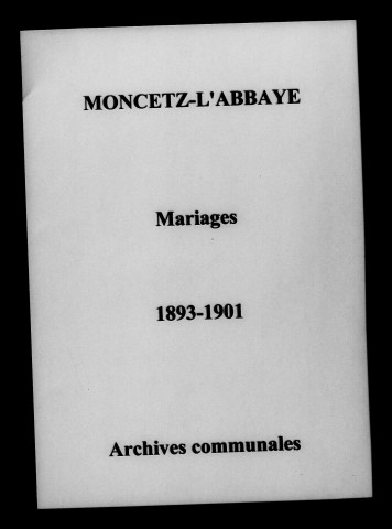 Moncetz-l'Abbaye. Mariages 1893-1901