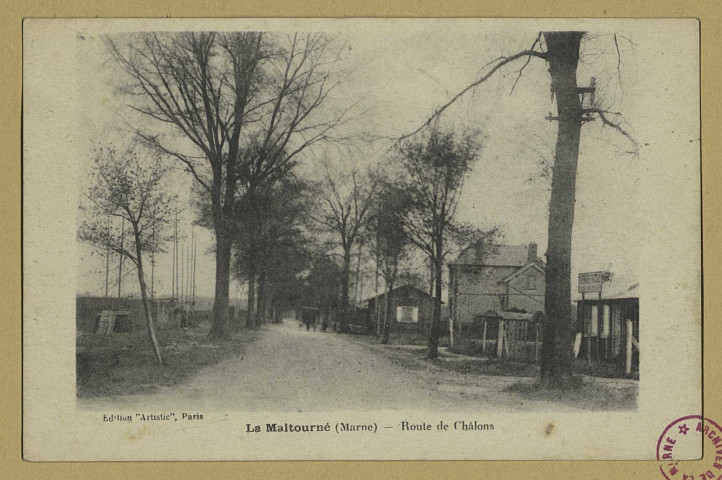 CHÂLONS-EN-CHAMPAGNE. La Maltourné (Marne) - Route de Châlons.
ParisEdition ""Atistic"".Sans date