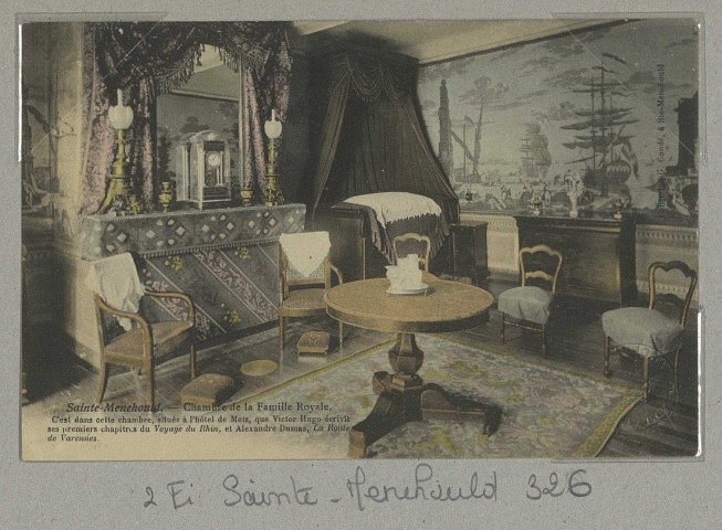 SAINTE-MENEHOULD. 8-Chambre historique de la Famille Royale. C'est dans cette chambre, située à l'Hôtel de Metz, que Victor Hugo écrivit ses premiers chapitres du Voyage du Rhin et Alexandre Dumas, La route de Varennes.