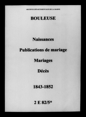 Bouleuse. Naissances, publications de mariage, mariages, décès 1843-1852