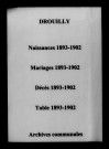 Drouilly. Naissances, mariages, décès et tables décennales des naissances, mariages, décès 1893-1902