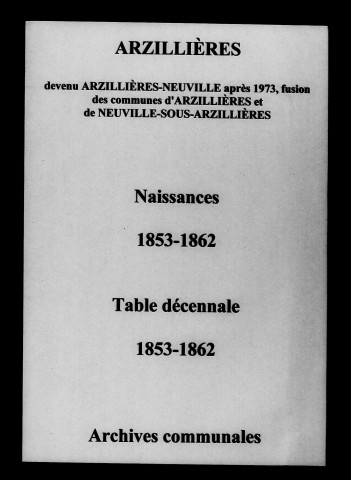Arzillières. Naissances et tables décennales des naissances, mariages, décès 1853-1862