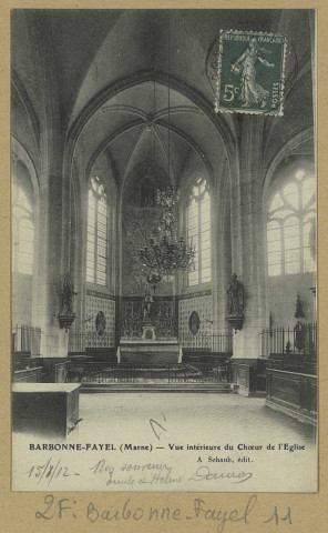 BARBONNE-FAYEL. Vue intérieure du Chœur de L'Église.
Édition A. Schaub.[vers 1912]