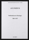 Aulnizeux. Publications de mariage 1861-1927