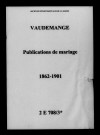 Vaudemanges. Publications de mariage 1862-1901