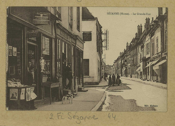 SÉZANNE. La Grande-Rue.
Édition Michaux (2 - Château-ThierryJ. Bourgogne).Sans date