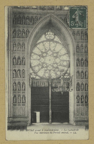 REIMS. 120. Reims avant le bombardement. La Cathédrale vue intérieure du Portail Central / L.L.