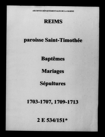 Reims. Saint-Timothée. Baptêmes, mariages, sépultures 1703-1713