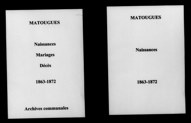 Matougues. Naissances, mariages, décès 1863-1872