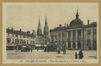 CHÂLONS-EN-CHAMPAGNE. 127- Place Maréchal-Foch et la Mairie.
L.L.Sans date