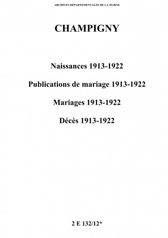 Champigny. Naissances, publications de mariage, mariages, décès 1913-1922