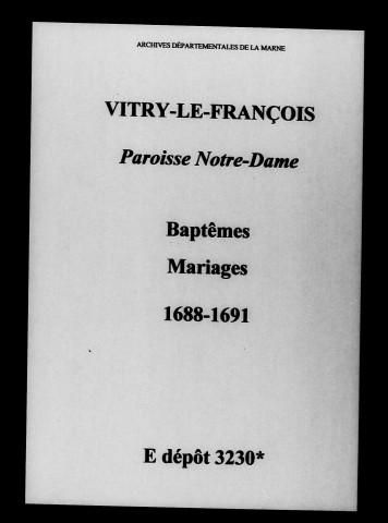 Vitry-le-François. Notre-Dame. Baptêmes, mariages 1688-1691