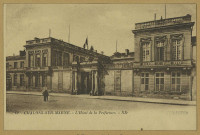 CHÂLONS-EN-CHAMPAGNE. 19- L'Hôtel de la Préfecture.
ParisLévy et Neurdein Réunis.Sans date