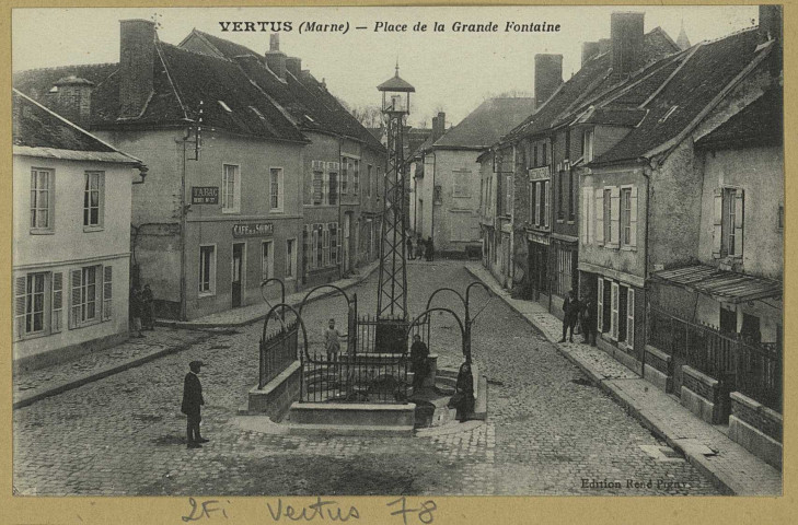 VERTUS. Place de la grande Fontaine.
Édition René Pigny.[avant 1914]